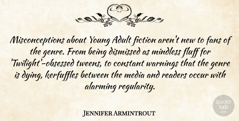 Jennifer Armintrout Quote About Adult, Alarming, Constant, Dismissed, Fans: Misconceptions About Young Adult Fiction...