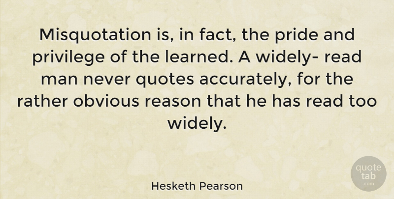 Hesketh Pearson Quote About Book, Pride, Beer: Misquotation Is In Fact The...