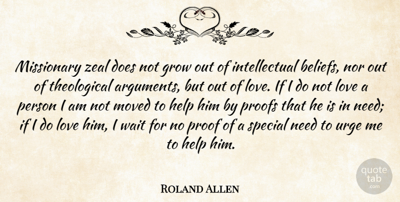 Roland Allen Quote About Missionary Zeal, Waiting, Intellectual: Missionary Zeal Does Not Grow...