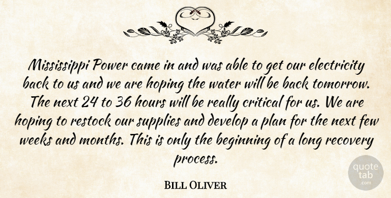 Bill Oliver Quote About Beginning, Came, Critical, Develop, Electricity: Mississippi Power Came In And...