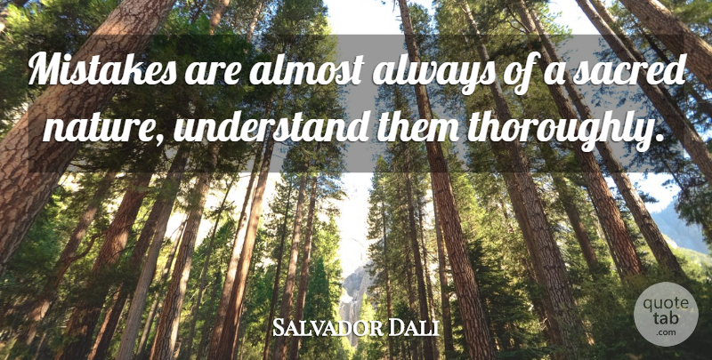 Salvador Dali: Mistakes are almost always of sacred nature, understand... | QuoteTab