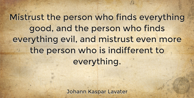 Johann Kaspar Lavater Quote About Finds, Mistrust: Mistrust The Person Who Finds...