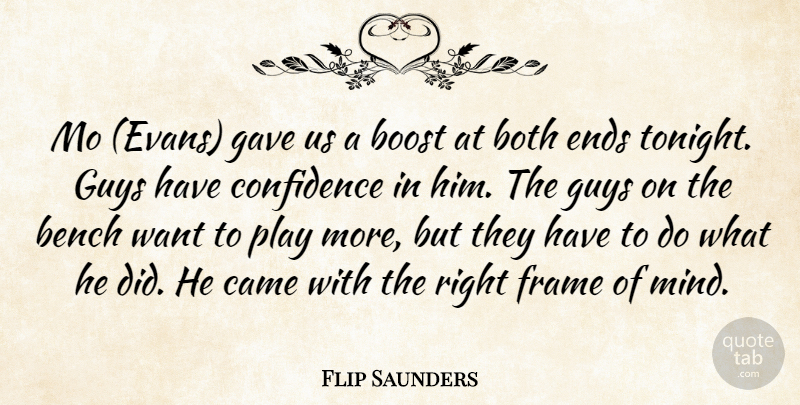 Flip Saunders Quote About Bench, Boost, Both, Came, Confidence: Mo Evans Gave Us A...
