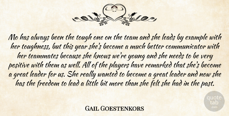 Gail Goestenkors Quote About Bit, Example, Felt, Freedom, Great: Mo Has Always Been The...