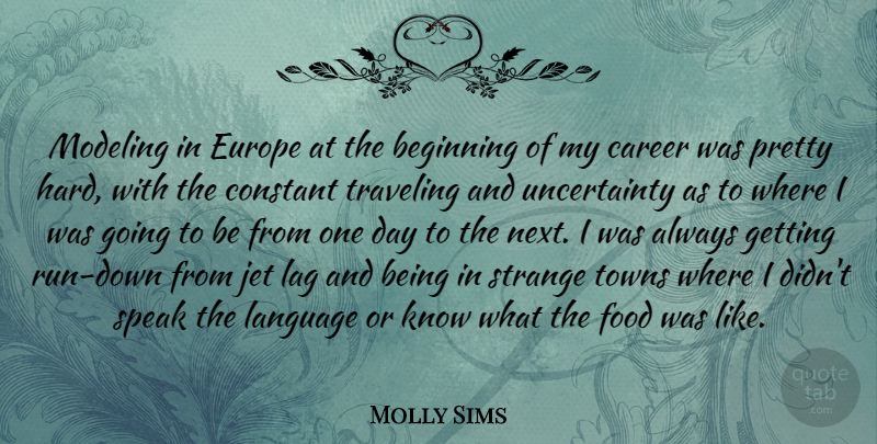 Molly Sims Quote About Running, Europe, Careers: Modeling In Europe At The...