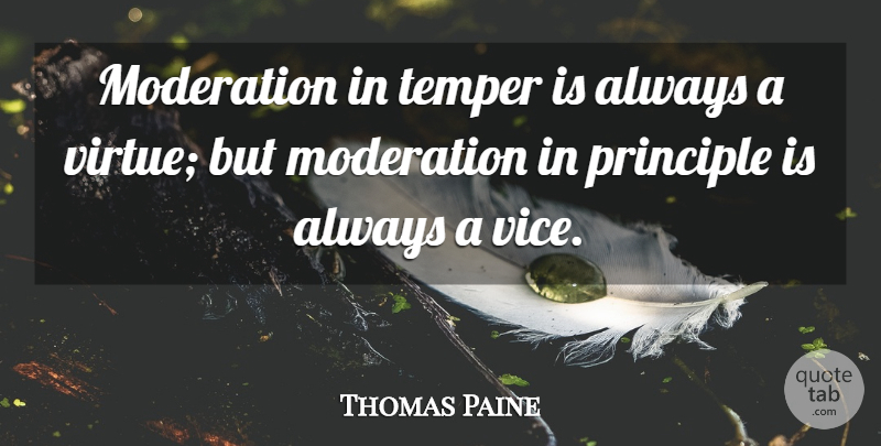 Thomas Paine Quote About Pain, Motivation, Serious: Moderation In Temper Is Always...