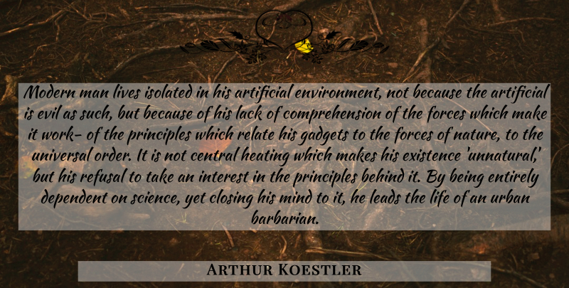 Arthur Koestler Quote About Men, Order, Evil: Modern Man Lives Isolated In...
