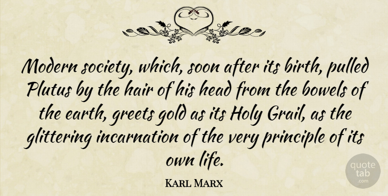 Karl Marx Quote About Hair, Holy Grail, Gold: Modern Society Which Soon After...