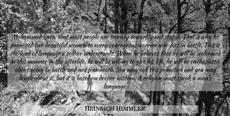 Heinrich Himmler Quote About Beautiful, Stupid, Believe: Mohammed Knew That Most People...