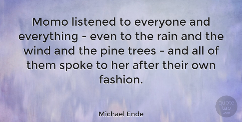 Michael Ende Quote About Fashion, Rain, Wind: Momo Listened To Everyone And...