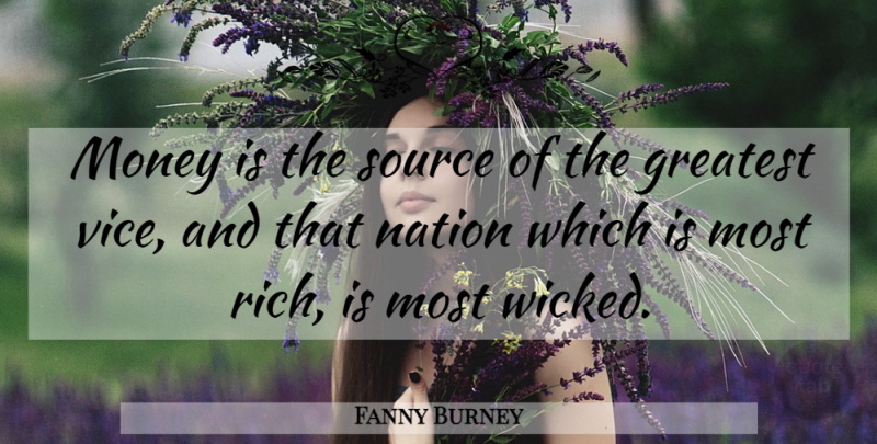 Fanny Burney Quote About Money, Evil, Wicked: Money Is The Source Of...