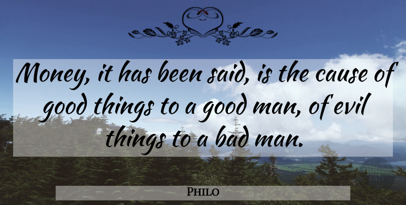 Philo Quote About Money, Power, Men: Money It Has Been Said...