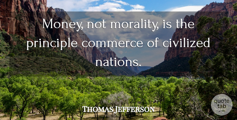Thomas Jefferson Quote About Pregnancy, Society, Church: Money Not Morality Is The...