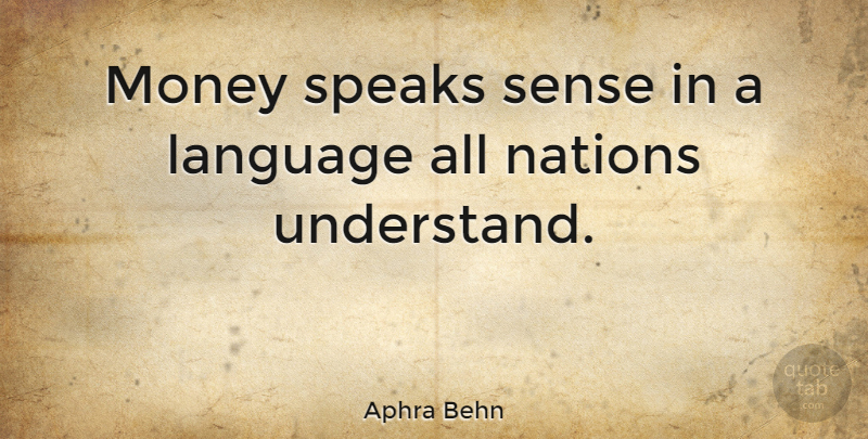 Aphra Behn Quote About Money, Language, Speak: Money Speaks Sense In A...