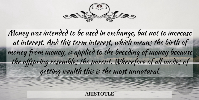 Aristotle Quote About Mean, Parent, Usury: Money Was Intended To Be...