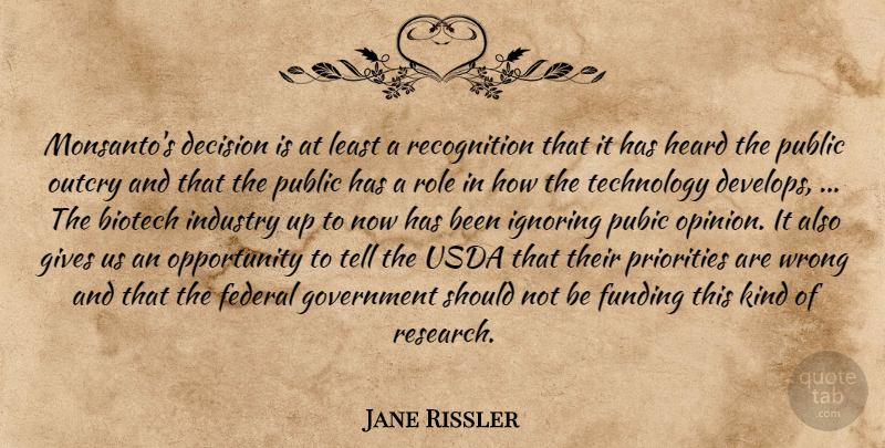 Jane Rissler Quote About Decision, Federal, Funding, Gives, Government: Monsantos Decision Is At Least...