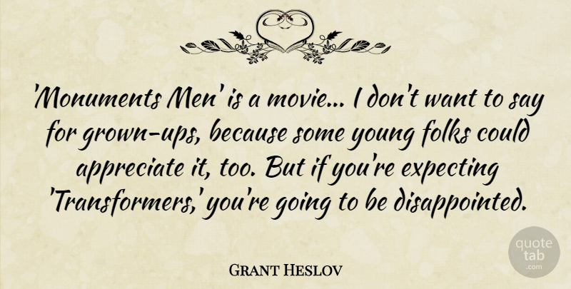 Grant Heslov Quote About Expecting, Folks, Men: Monuments Men Is A Movie...