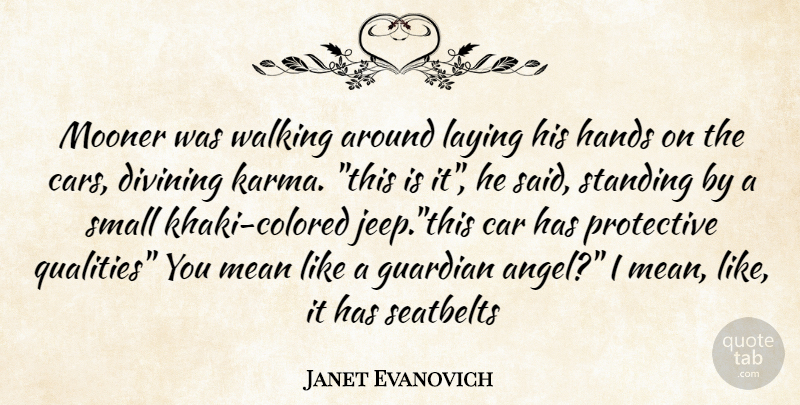 Janet Evanovich Quote About Karma, Mean, Angel: Mooner Was Walking Around Laying...