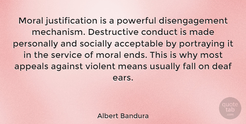 Albert Bandura Quote About Powerful, Fall, Mean: Moral Justification Is A Powerful...
