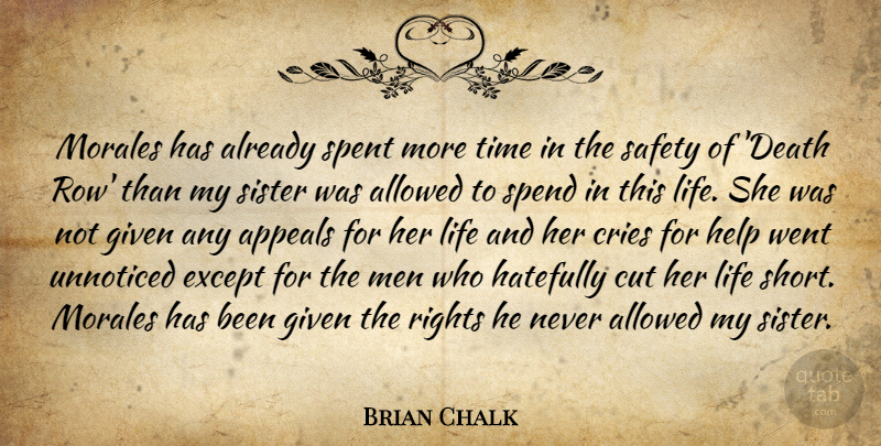 Brian Chalk Quote About Allowed, Appeals, Cries, Cut, Death: Morales Has Already Spent More...