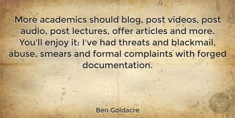 Ben Goldacre Quote About Articles, Complaints, Forged, Formal, Offer: More Academics Should Blog Post...