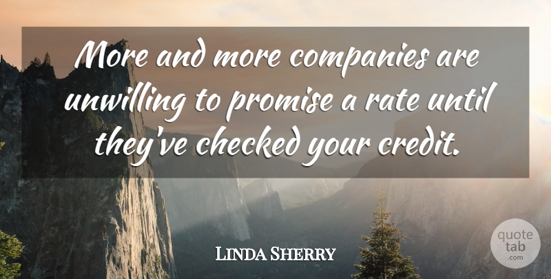 Linda Sherry Quote About Checked, Companies, Promise, Rate, Until: More And More Companies Are...