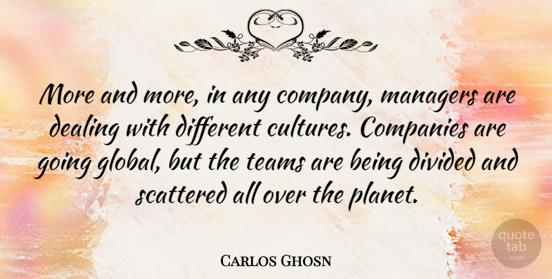 Carlos Ghosn Quote About Team, Different, Culture: More And More In Any...