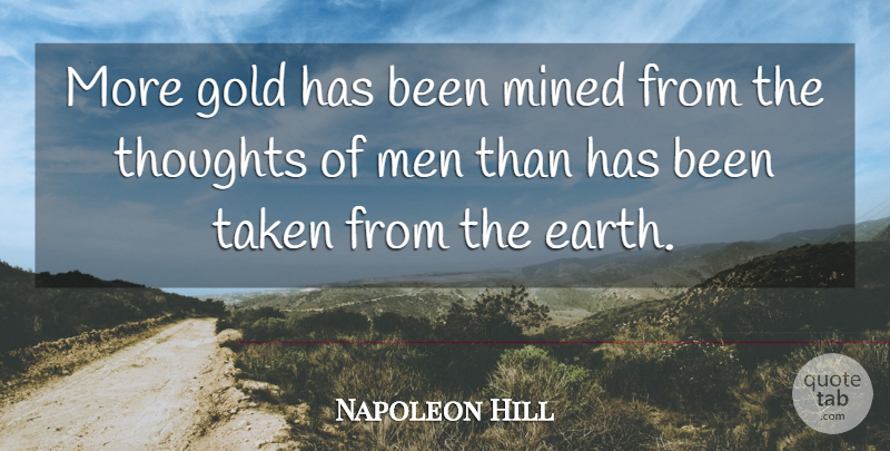 Napoleon Hill Quote About Inspirational, Funny, Money: More Gold Has Been Mined...