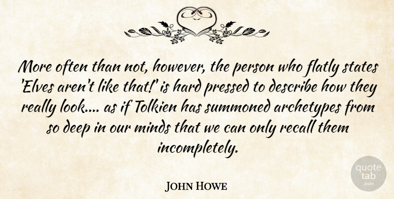 John Howe Quote About Mind, Looks, States: More Often Than Not However...
