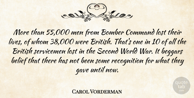 Carol Vorderman Quote About Beggars, Belief, British, Command, Gave: More Than 55 000 Men...