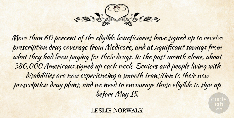 Leslie Norwalk Quote About Coverage, Eligible, Encourage, Living, Month: More Than 60 Percent Of...