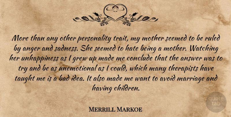 Merrill Markoe Quote About Mother, Children, Hate: More Than Any Other Personality...
