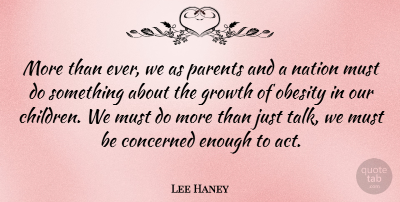 Lee Haney Quote About Children, Parent, Growth: More Than Ever We As...