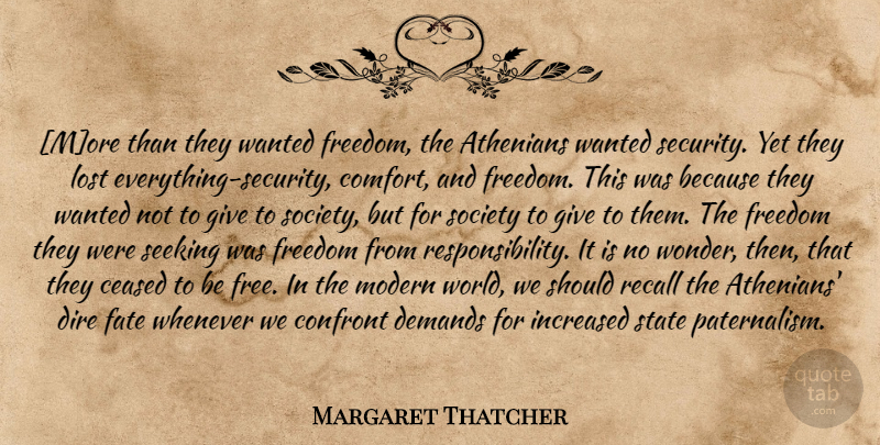 Margaret Thatcher Quote About Responsibility, Fate, Giving: More Than They Wanted Freedom...