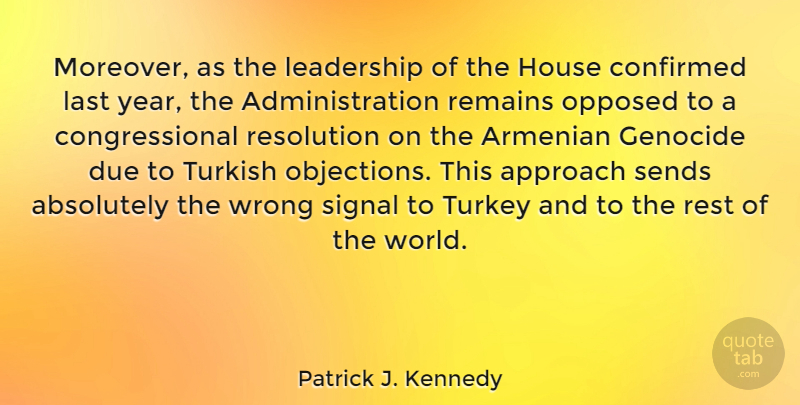 Patrick J. Kennedy Quote About Leadership, Years, Turkeys: Moreover As The Leadership Of...