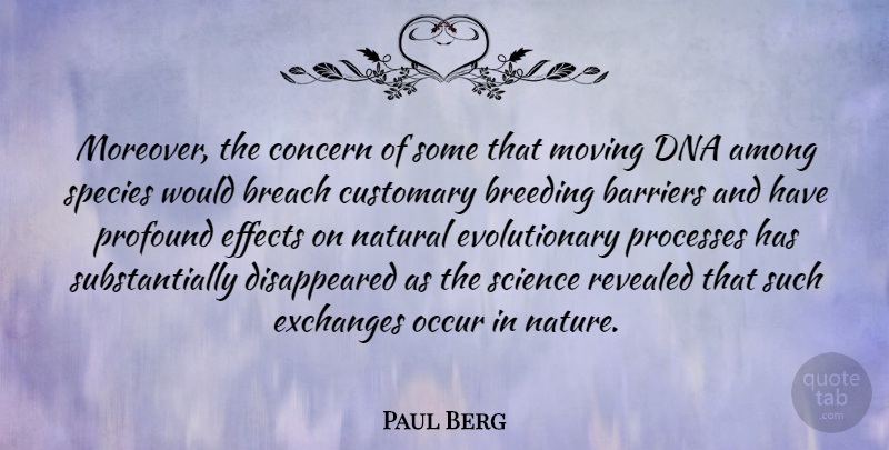 Paul Berg Quote About Moving, Dna, Profound: Moreover The Concern Of Some...