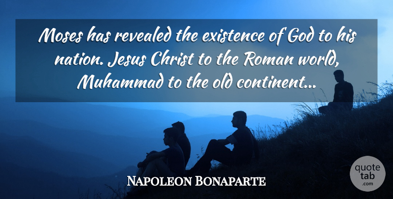 Napoleon Bonaparte Quote About Jesus, Islam, World: Moses Has Revealed The Existence...