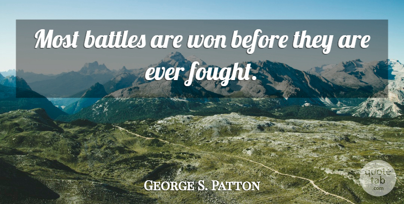 George S. Patton Quote About Wisdom, Battle: Most Battles Are Won Before...
