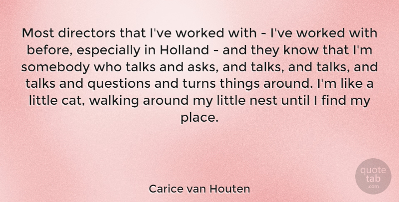Carice van Houten Quote About Directors, Holland, Nest, Somebody, Talks: Most Directors That Ive Worked...