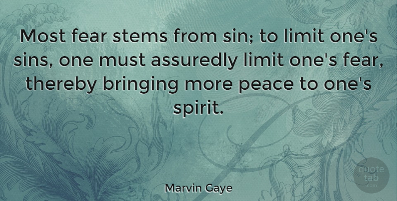 Marvin Gaye Quote About Fear, Limits, Spirit: Most Fear Stems From Sin...