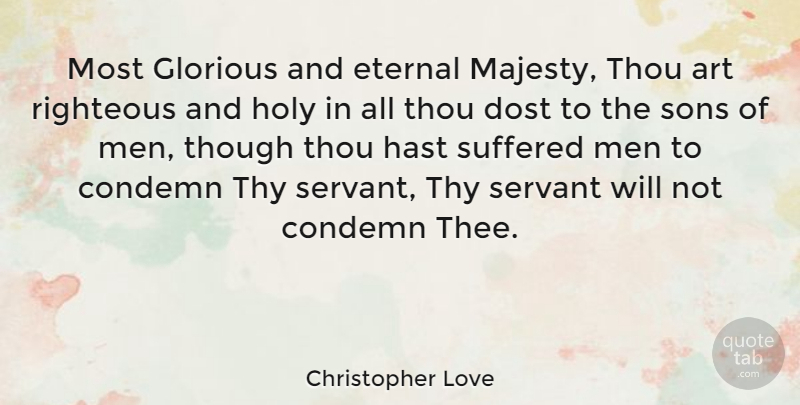 Christopher Love Quote About Art, Son, Men: Most Glorious And Eternal Majesty...
