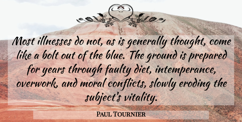 Paul Tournier Quote About Blue, Years, Vitality: Most Illnesses Do Not As...