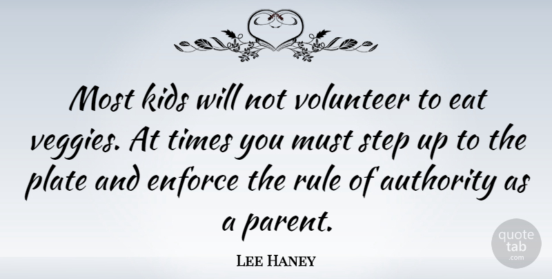 Lee Haney Quote About Kids, Volunteer, Parent: Most Kids Will Not Volunteer...