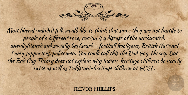 Trevor Phillips Quote About Football, Children, Party: Most Liberal Minded Folk Would...