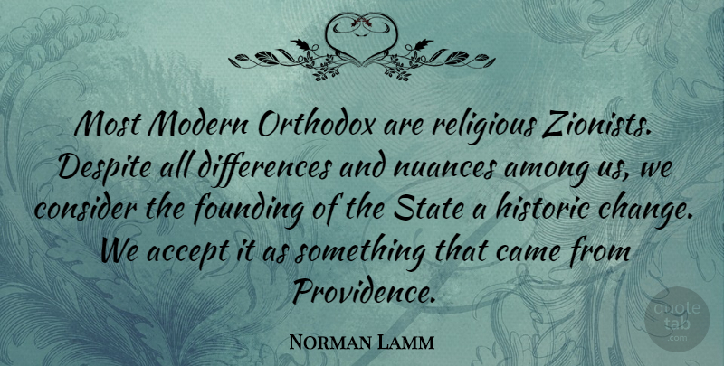 Norman Lamm Quote About Religious, Differences, Nuance: Most Modern Orthodox Are Religious...