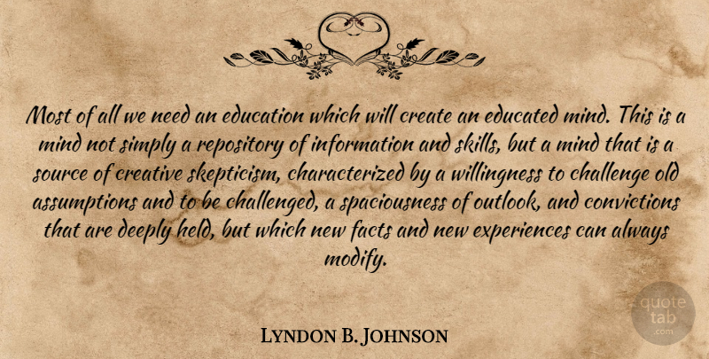 Lyndon B. Johnson Quote About Education, New Experiences, Skills: Most Of All We Need...