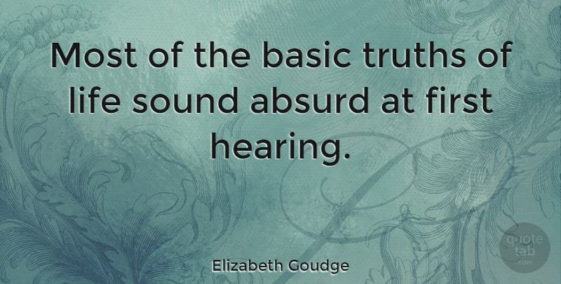 Elizabeth Goudge Quote About Hearing, Firsts, Sound: Most Of The Basic Truths...