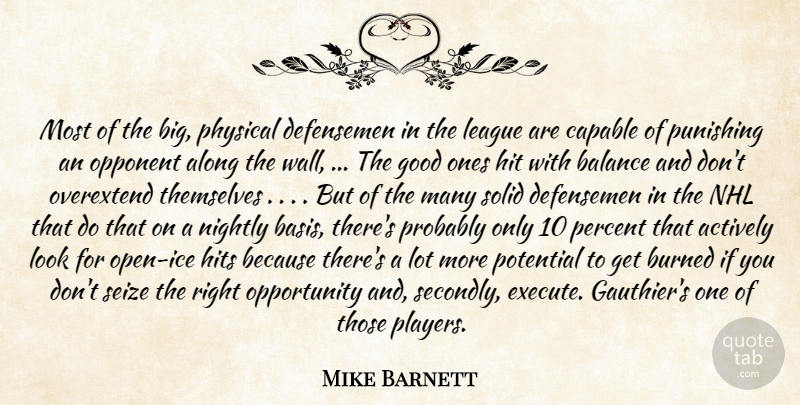 Mike Barnett Quote About Actively, Along, Balance, Burned, Capable: Most Of The Big Physical...