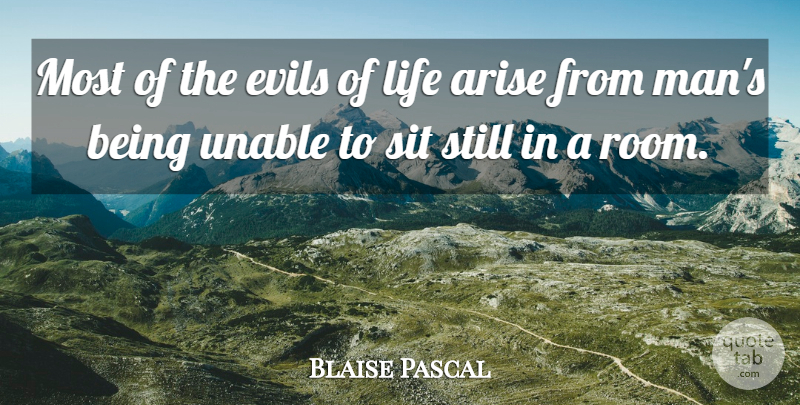 Blaise Pascal Quote About Men, Evil, Rooms: Most Of The Evils Of...