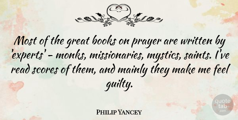 Philip Yancey Quote About Books, Great, Mainly, Scores, Written: Most Of The Great Books...